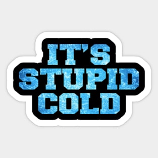 Its stupid cool Design Sticker